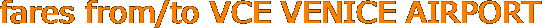 fares from/to VCE VENICE AIRPORT
